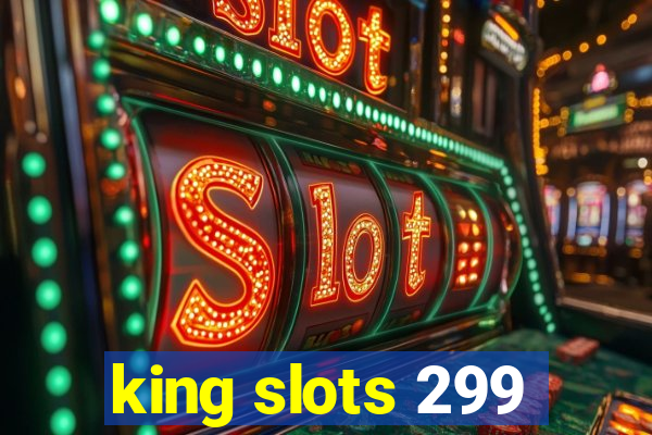 king slots 299